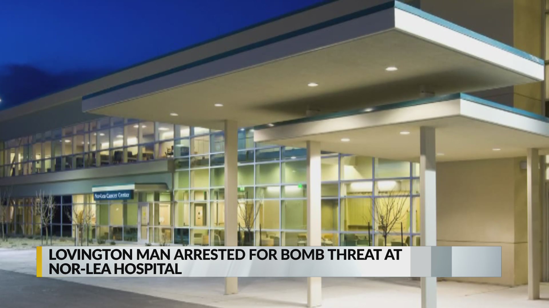 Lovington man arrested for bomb threat at NorLea Hospital KRQE NEWS